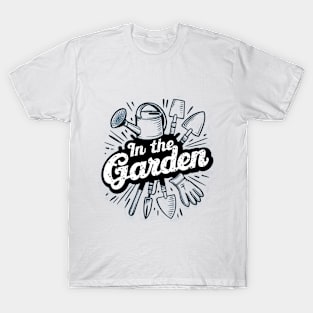 In the Garden | Gardening T-Shirt